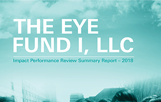 The Eye Fund I, LLC: Impact Performance Review Summary Report 2018